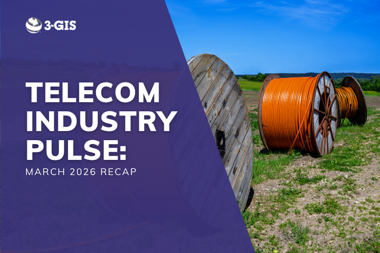3-GIS March telecom news recap
